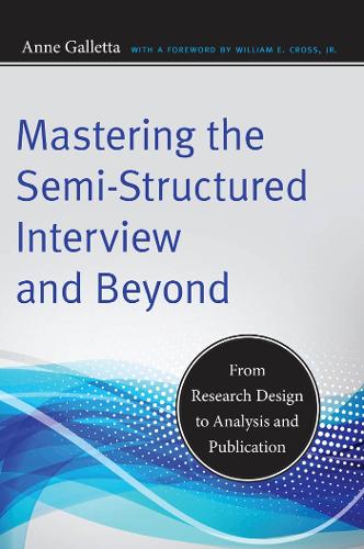 Mastering the Semi-Structured Interview and Beyond: From Research Design to Analysis and Publication (Qualitative Studies in Psychology)