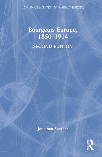 Bourgeois Europe, 1850-1914 (Longman History of Modern Europe)