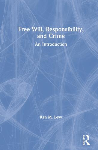 Free Will, Responsibility, and Crime: An Introduction