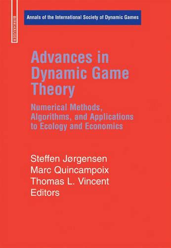 Advances in Dynamic Game Theory: Numerical Methods, Algorithms, and Applications to Ecology and Economics (Annals of the International Society of Dynamic Games): 9