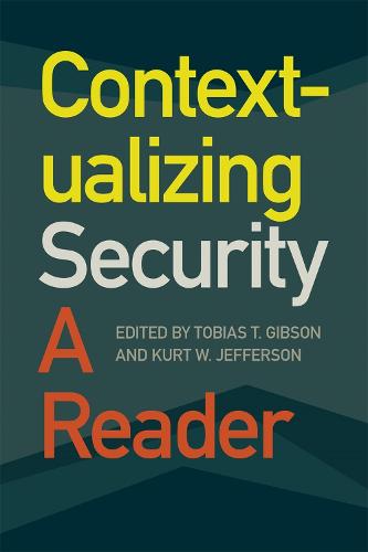 Contextualizing Security: A Reader: 33 (Studies in Security and International Affairs Series)