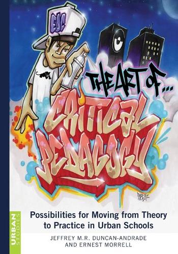 The Art of Critical Pedagogy: Possibilities for Moving from Theory to Practice in Urban Schools (Counterpoints Studies in the Postmodern Theory of Education)