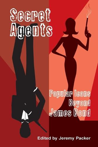 Secret Agents: Popular Icons Beyond James Bond