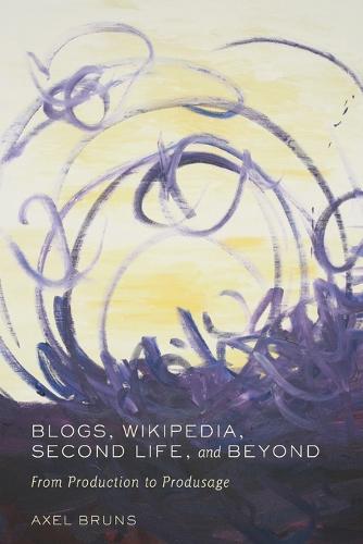 Blogs, Wikipedia, Second Life, and Beyond: From Production to Produsage (Digital Formations)