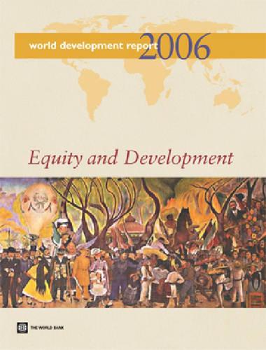 World Development Report 2006: Equity and Development (World Development Report (Paperback))