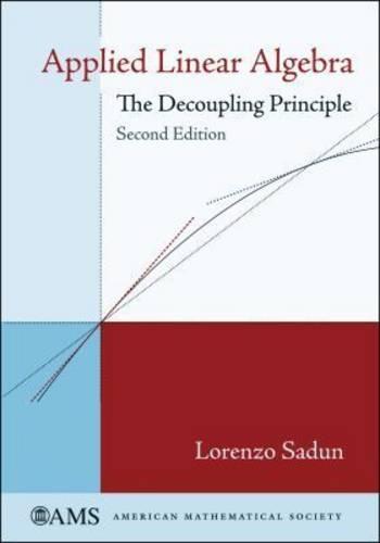 Applied Linear Algebra: The Decoupling Principle (amsns AMS non-series title)
