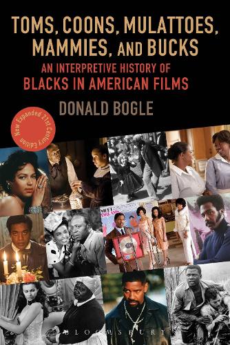 Toms, Coons, Mulattoes, Mammies and Bucks: An Interpretive History of Blacks in American Films