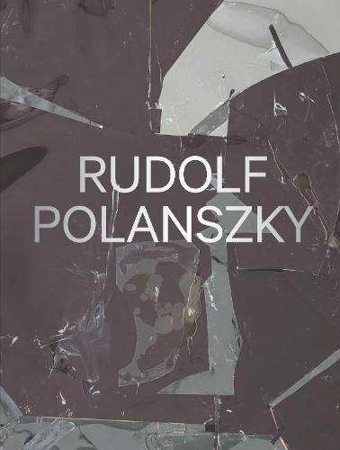 Rudolf Polanszky: Recent Works