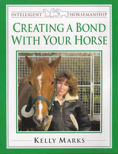 Creating a Bond with Your Horse (Intelligent Horsemanship)