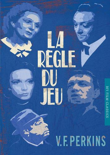 La Regle du jeu: "The Rules of the Game" (BFI Film Classics)