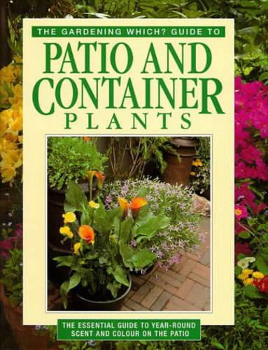 "Gardening Which?" Guide to Patio and Container Plants ("Which?" Consumer Guides)