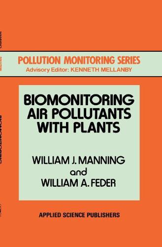 Biomonitoring Air Pollutants with Plants (Pollution Monitoring Series)