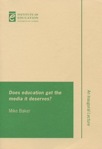 Does education get the media it deserves? (Inaugural Professorial Lecture)