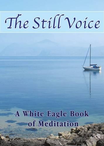 The Still Voice (New Edition): A White Eagle Book of Meditation