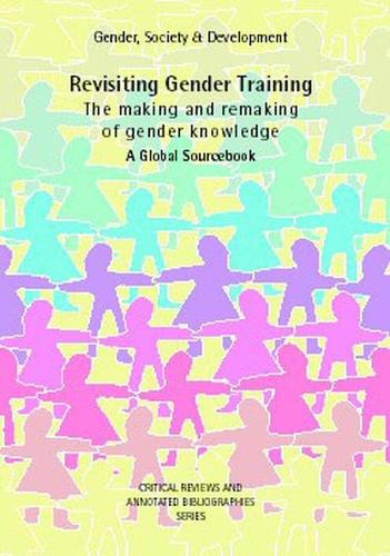 Revisiting Gender Training: The Making and Remaking of Gender Knowledge