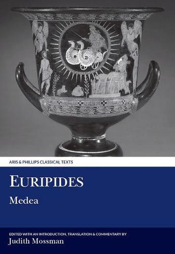 Euripides: Medea (Aris & Phillips Classical Texts)