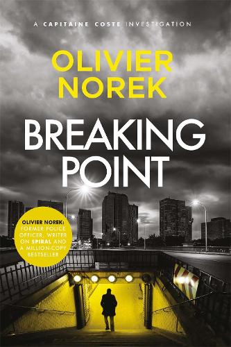 Breaking Point: by the author of THE LOST AND THE DAMNED, a Times Crime Book of the Month (The Banlieues Trilogy)