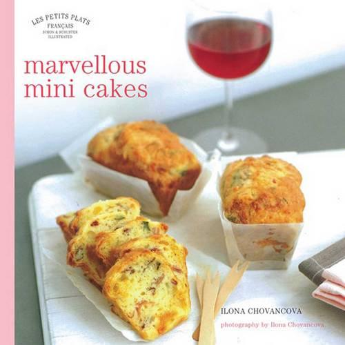 Les Petits Plats Francais: Marvellous Mini-Cakes