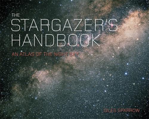 The Stargazer's Handbook: An Atlas of the Night Sky