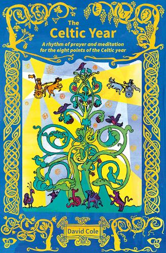 The Celtic Year: A rhythm of prayer and meditation for the eight points of the Celtic year