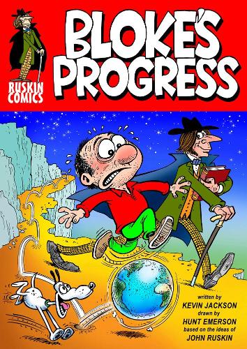 Bloke's Progress An Introduction to the world of John Ruskin (Ruskin Comics)