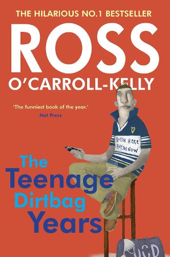 Ross O'Carroll-Kelly: The Teenage Dirtbag Years