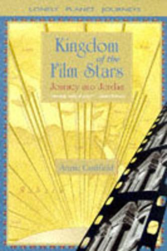 Kingdom of the Film Stars: Journey into Jordan (Lonely Planet Journeys)