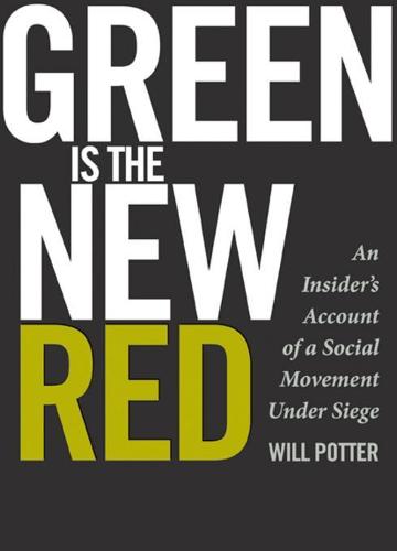 Green is the New Red: The Journey from Activist to ECO-Terrorist