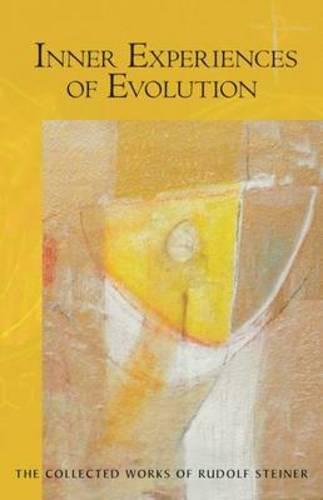 Inner Experiences of Evolution (Collected Works of Rudolf Steiner)