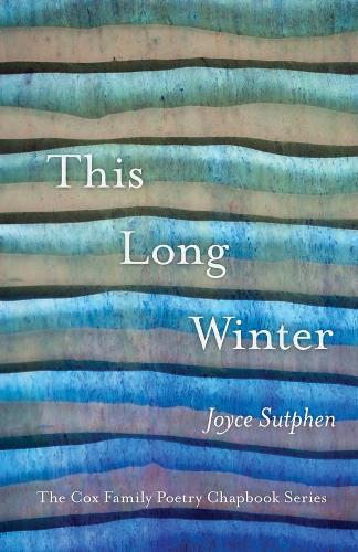 This Long Winter (The Cox Family Poetry Chapbook Series)