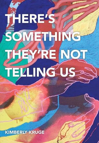 There's Something They're Not Telling Us (Carnegie Mellon University Press Poetry Series)