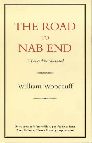 The Road To Nab End: A Lancashire Childhood