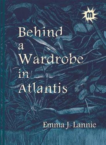 Behind a Wardrobe in Atlantis (Mantle Pocket Book)