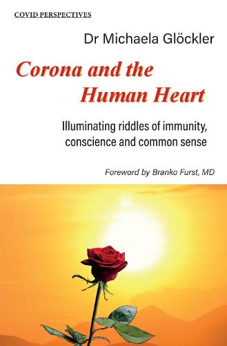 Corona and the Human Heart: Illuminating riddles of immunity, conscience and common sense: 2 (Covid Perspectives)