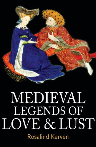 Medieval Legends of Love & Lust