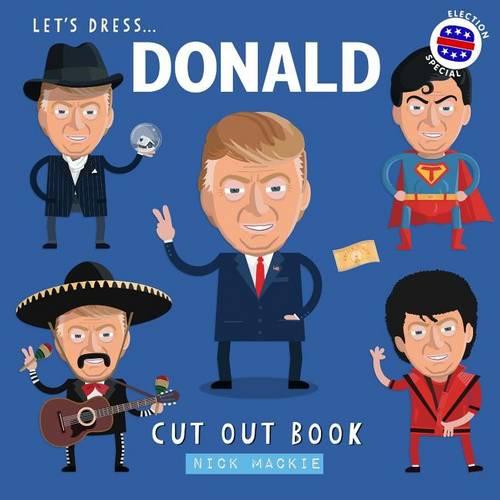 Let's dress Donald! : The Trump Cut Out book