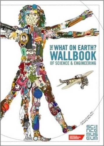 The What on Earth? Wallbook of Science & Engineering: A Timeline of inventions from the Stone Ages to the present day (What on Earth Wallbook Series)