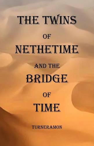 The Twins of Nethertime and the Bridge of Time