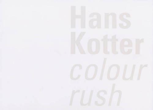 Hans Kotter: Colour Rush