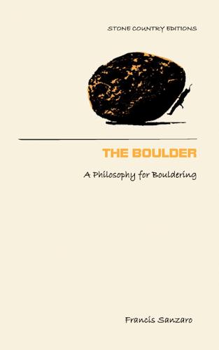 The Boulder: A Philosophy for Bouldering