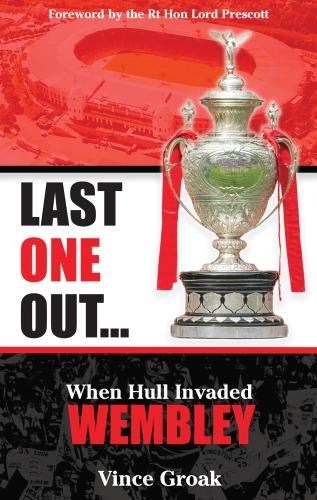 Last One Out: When Hull Invaded Wembley
