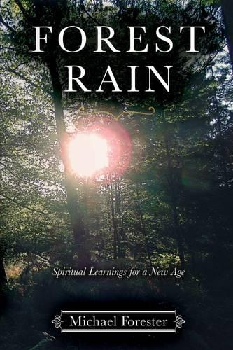 Forest Rain: Spiritual Learnings for a New Age
