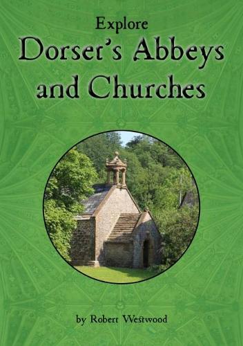 Explore Dorset's Abbeys and Churches