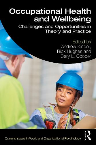 Occupational Health and Wellbeing: Challenges and Opportunities in Theory and Practice (Current Issues in Work and Organizational Psychology)
