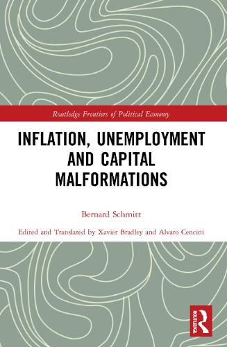 Inflation, Unemployment and Capital Malformations (Routledge Frontiers of Political Economy)