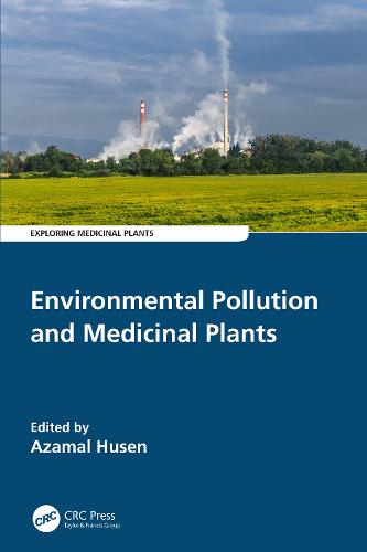 Environmental Pollution and Medicinal Plants: Impacts and Adaptation Responses (Exploring Medicinal Plants)