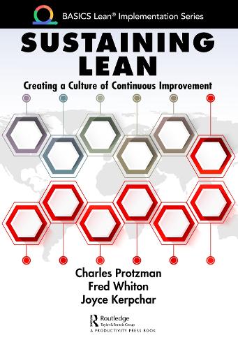Sustaining Lean: Creating a Culture of Continuous Improvement (BASICS Lean� Implementation)