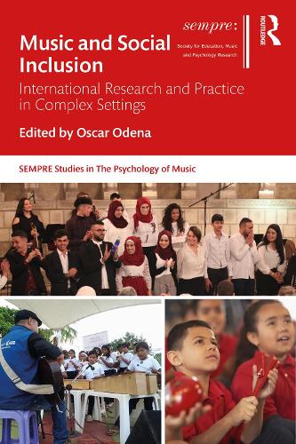 Music and Social Inclusion: International Research and Practice in Complex Settings (SEMPRE Studies in The Psychology of Music)