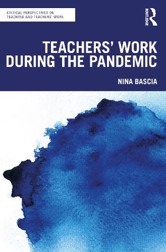 Teachers' Work During the Pandemic (Critical Perspectives on Teaching and Teachers� Work)