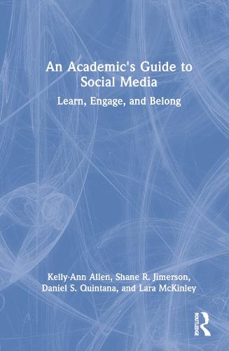 An Academic's Guide to Social Media: Learn, Engage, and Belong